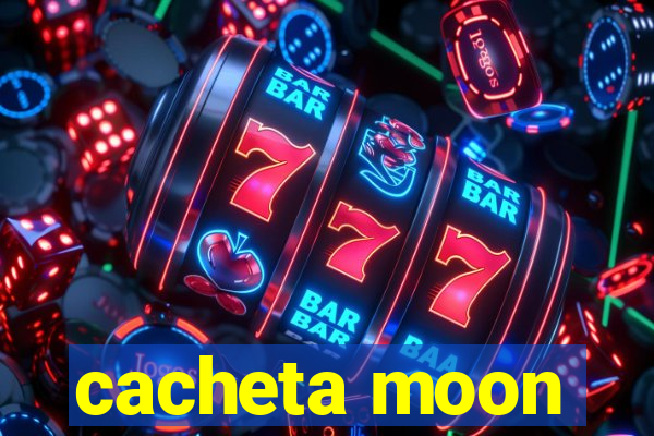 cacheta moon